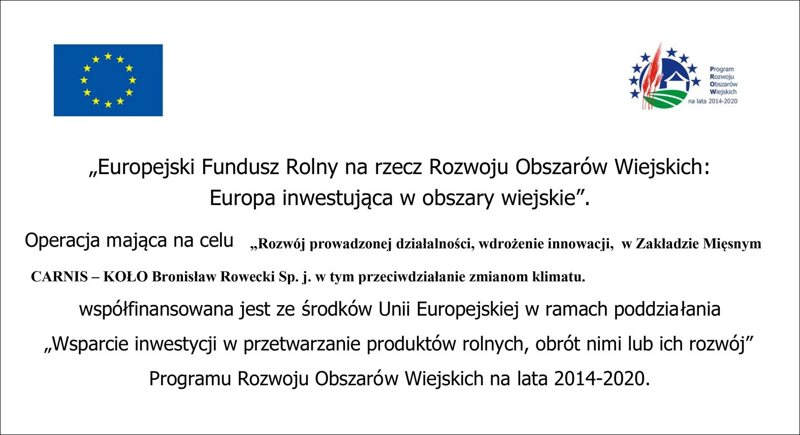 Tablica informacyjna: Europejski Fundusz Rolny na rzecz Rozwoju Obszarów Wiejskich, Europa inwestująca w obszary wiejskie. Program Rozwoju Obszarów Wiejskich 2014–2020